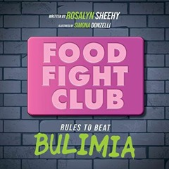 Download pdf Food Fight Club: Rules to Beat Bulimia by  Rosalyn Sheehy &  Simona Donzelli