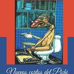 [Get] PDF 📑 Nuevos cortos del Pichi: Humor Editorial Primigenios (Spanish Edition) b