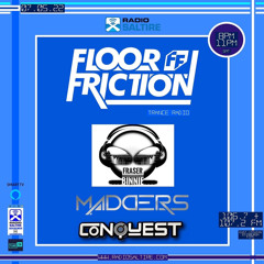 Floor Friction Trance 7th May Madders Frazer Binnie & Conquest