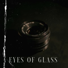 Eyes Of Glass (Free download)