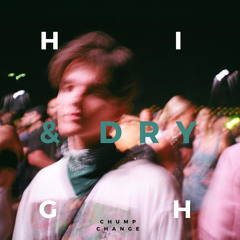 High & Dry - Noah Urrea (Chump Change)