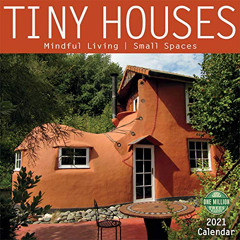 FREE PDF 📄 Tiny Houses 2021 Wall Calendar: Mindful Living, Small Spaces by  Amber Lo