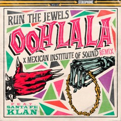 ooh la la (Mexican Institute Of Sound remix) feat. Santa Fe Klan and Mexican Institute Of Sound