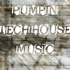 PUMPIN HOUSE / TECH HOUSE