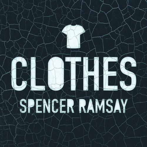 Spencer Ramsay - Clothes (OUT NOW)