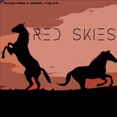 Gross Bass & Gabriel Fhelipe - Red Skies (Original Mix)