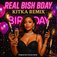 Real Bish Birthday (Kitka Remix)