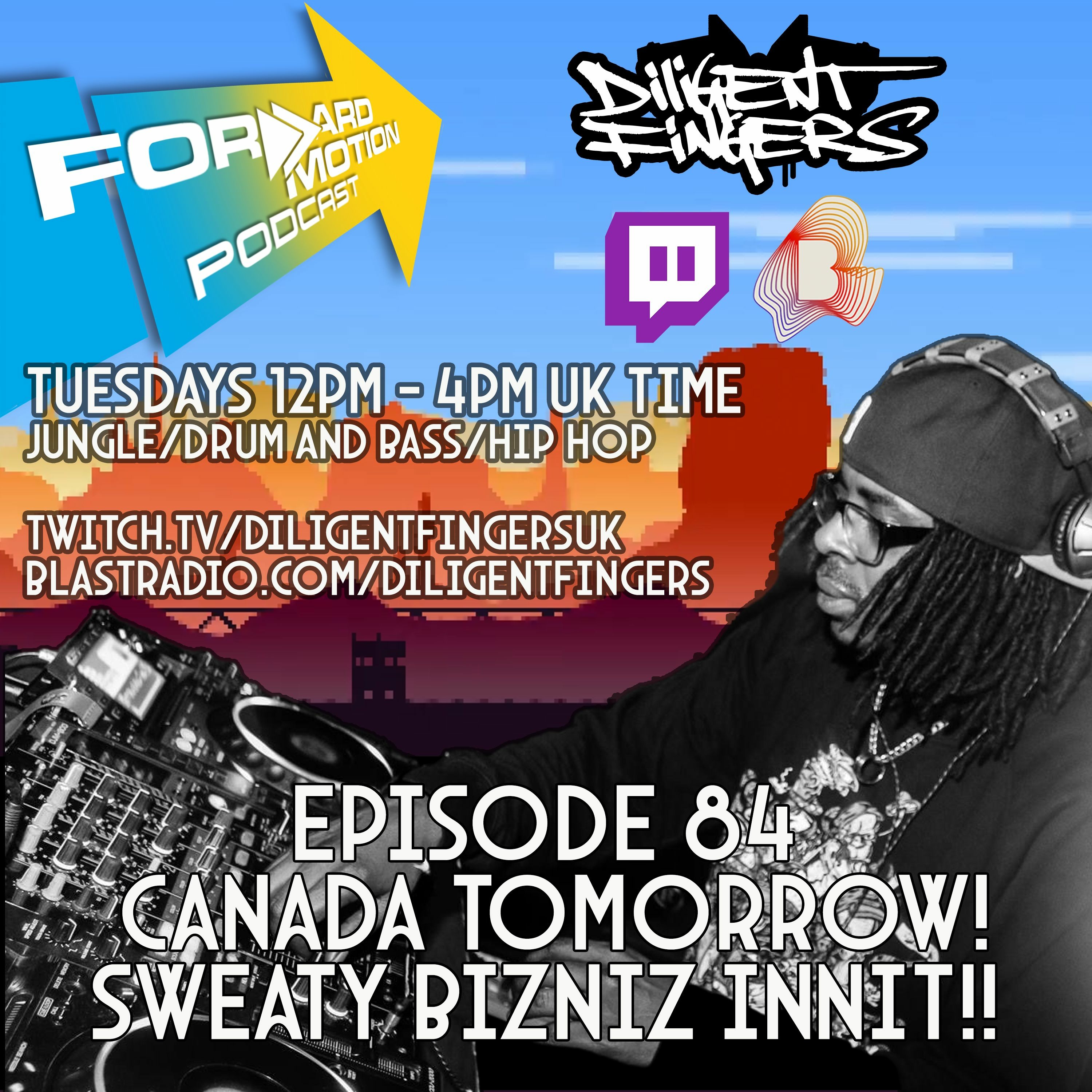 Canada Tomorrow! Sweaty Bizniz Innit!! | Forward Motion 84 | episode artwork