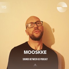 Mooskke - Sounds Between Us 115