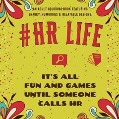 read hr life coloring book: an adult coloring book featuring funny, humorou