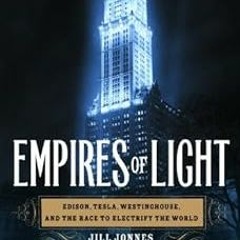 MOBI Empires of Light: Edison, Tesla, Westinghouse, and the Race to Electrify the World BY Jill