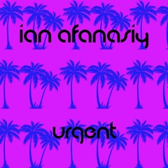 Ian Afanasiy - Urgent