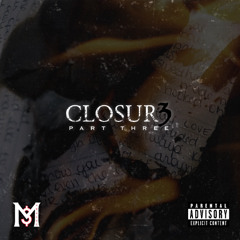 Closure Pt. 3 (Prod. Boyfifty)