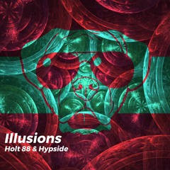 Holt 88 & Hypside- Illusions (Original Mix)