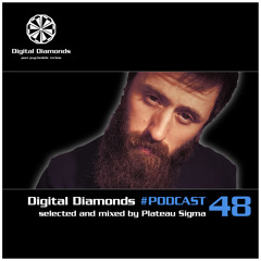 Digital Diamonds #PODCAST 48 by Plateau Sigma **FREE DOWNLOAD**