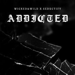 Wicked&Wild X Seductify - HARDER