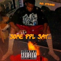 “Some ppl say...”