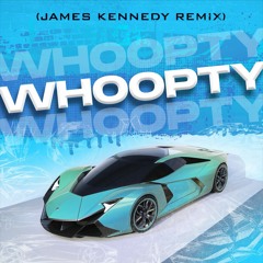 WHOOPTY (James Kennedy Remix)