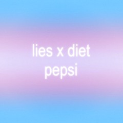lies x diet pepsi