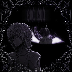 EVA EVA - ( SUPER SLOWED)