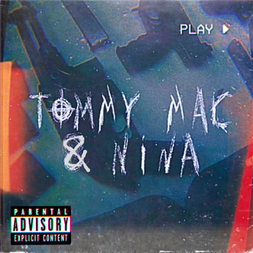 TOMMY MAC & NINA (ft. Paulii, HeartSickKid, Unsightly)