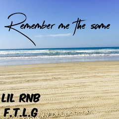 Remember Me The Same