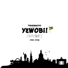Yɛwobi! (We've Got It)