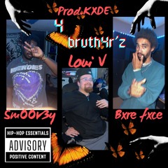 4 bruth4r’z (BLUNTSONG) sm00v3y feat louiV feat bxrefxce prod.KXDE