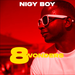 Nigy Boy - 8 Wonders