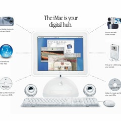 The iMac is your digital hub.
