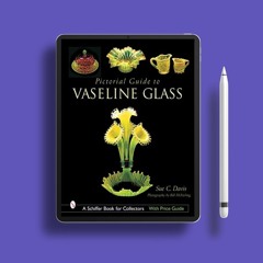Pictorial Guide to Vaseline Glass (Schiffer Book for Collectors). Gratis Reading [PDF]