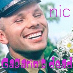 Gagarin's Dead
