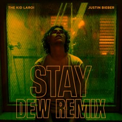 The Kid LAROI, Justin Bieber - STAY (DEW Remix)