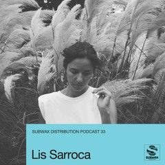 Subwax Distribution Podcast 33 - Lis Sarroca [Maai Records]