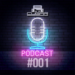 CUGAR @ PODCAST #001 | Free Download 🤪 + TRACKLIST in comments!