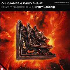Olly James & David Shane - Battlefield (IVRY Bootleg)