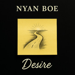 Nyan Boe - Desire (FREE DOWNLOAD)