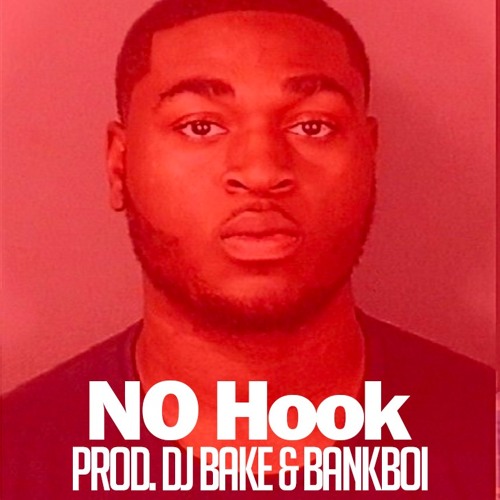 No Hook (Prod By DJ Bake & Bank Boii)