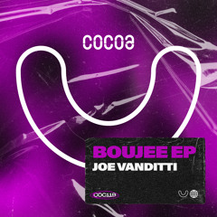 Joe Vanditti - Boujee (Original Mix)