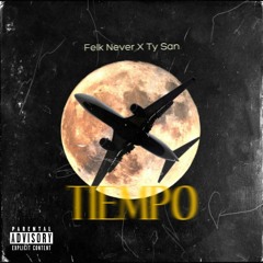 Tiempo - felk never x ty san |prod. unlucky|