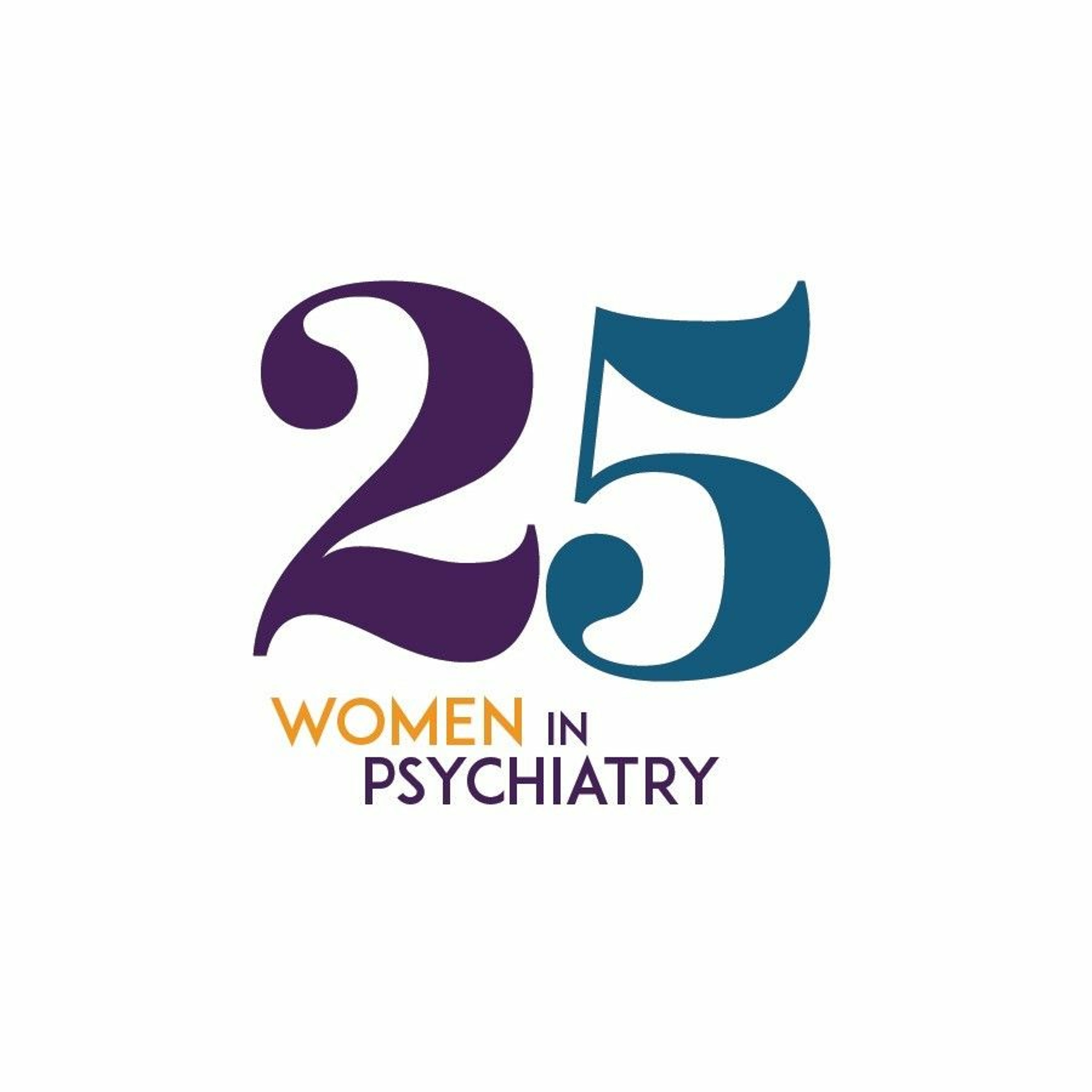 25 Women; Celebrating Women In Psychiatry