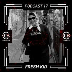 PODCAST #17 Fresh Kid