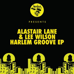 Alastair Lane & Lee Wilson - Harlem Groove