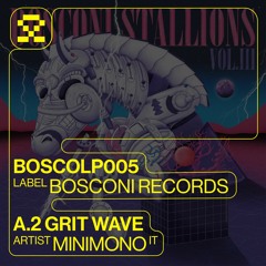 PREMIERE: A2. Minimono - Grit Wave (BOSCOLP05)