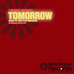 J-Groove - Tomorrow (Red Eyed Sneakers Mix)