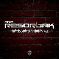 The Resorbak - Hardcore PhonK #2