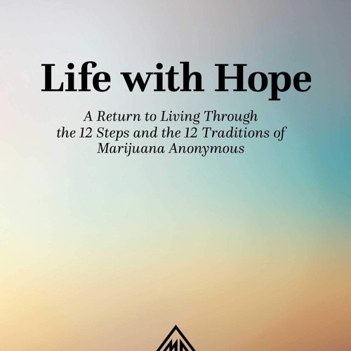 ⚡ PDF ⚡ Life with Hope: A Return to Living Through the 12 Steps and th