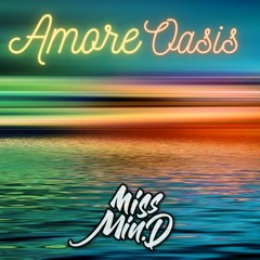 Amore Oasis - Miss Min D