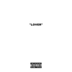 "LOVER" [snippet] (prod. Gezin 808 Mafia)