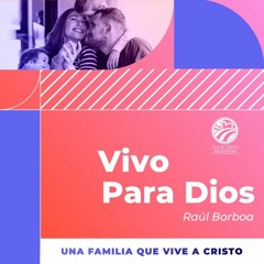 04 | Raúl Borboa | Vivo para Dios | Ciclo de Conferencias | 01/28/2024